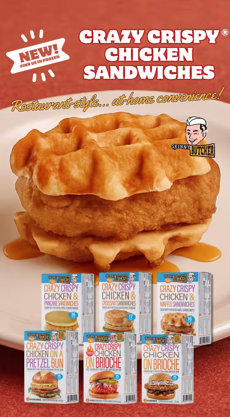 New! Crazy Crispy® Chicken Sandwiches! Restaurant-style... at-home convenience! Find us in the frozen aisle.